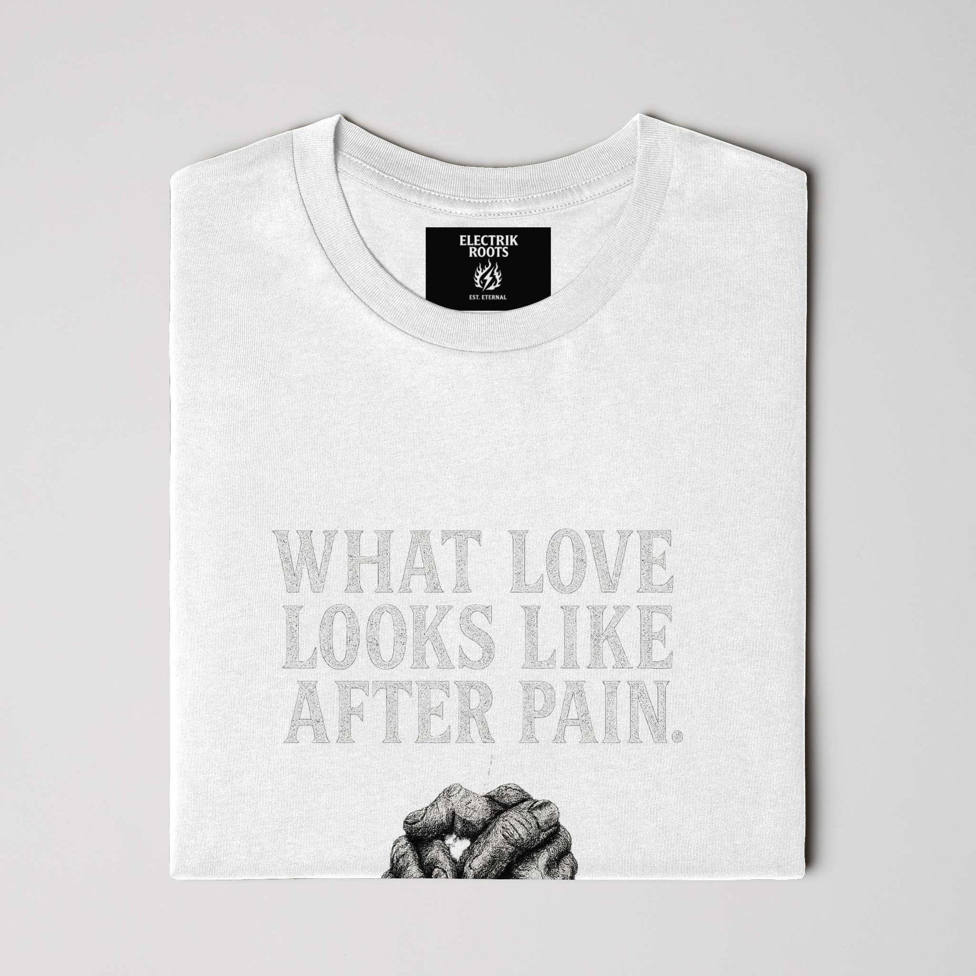 Love After Pain Tee- Electrik Roots