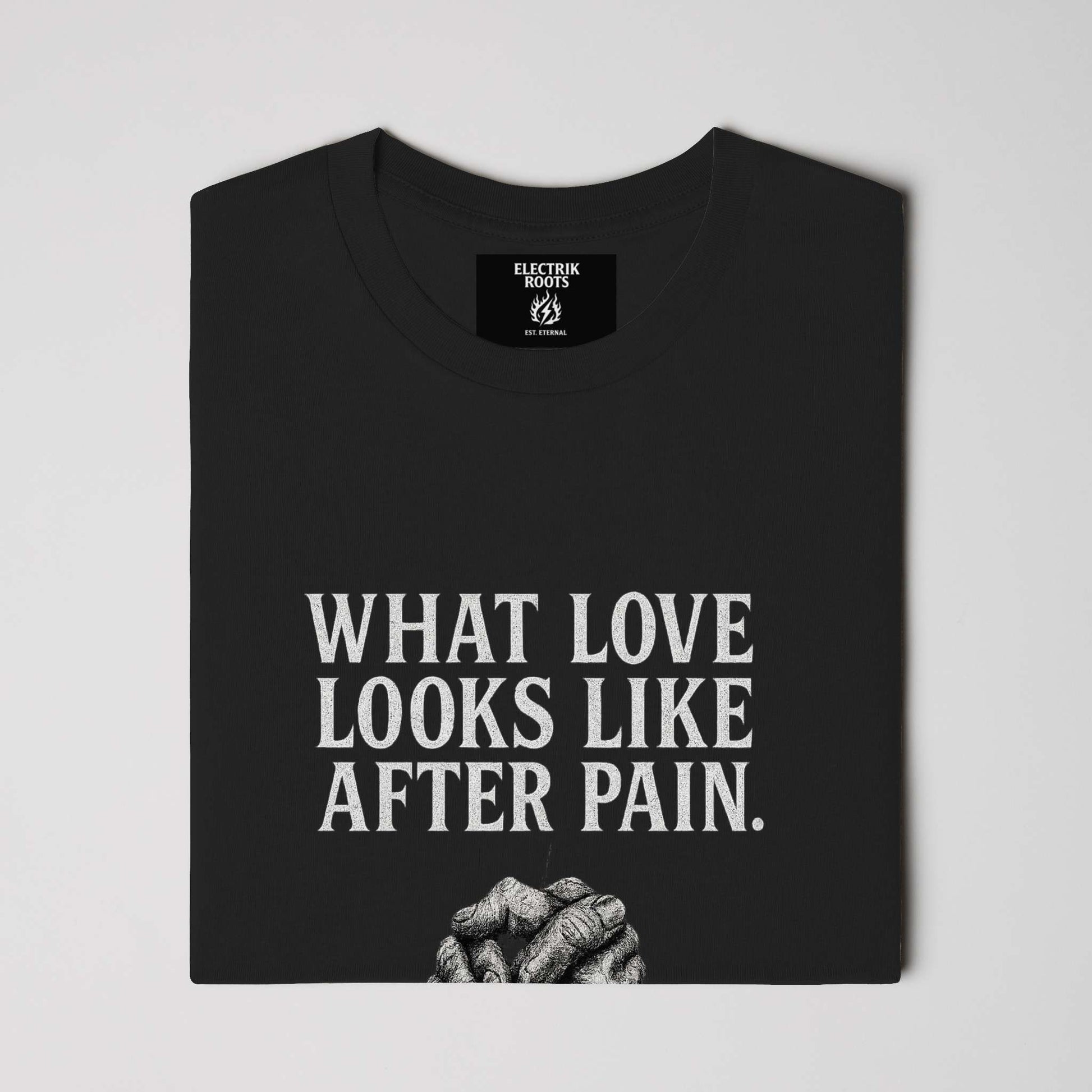 Love After Pain Tee- Electrik Roots